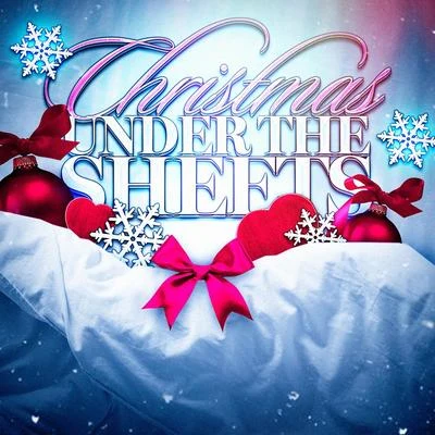 Christmas Under the Sheets 专辑 Christmas Music