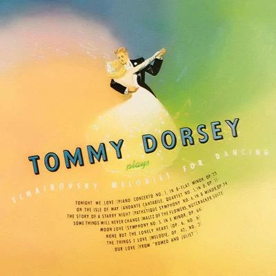 Tommy Dorsey plays Tchaikovsky Melodies for Dancing 專輯 Tommy Dorsey and His Orchestra/Frank Sinatra/The Pied Pipers