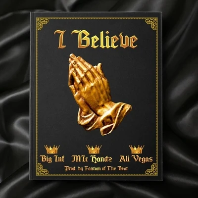 I Believe (feat. Mic Handz & Ali Vegas) 专辑 Ali Vegas/One and One/Nonchalant/Joe Quixx/Trav