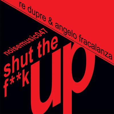 Shut the **** Up 專輯 Angelo Fracalanza