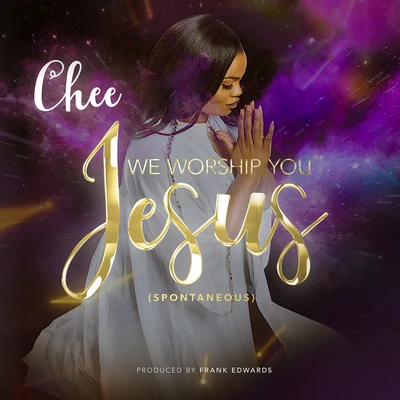 We Worship You (Spontaneous) (Single) 專輯 Chee/Frank Edwards