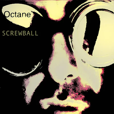 Screwball 專輯 Octane