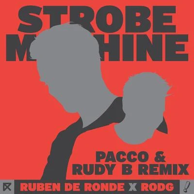 Strobe Machine (Pacco & Rudy B Remix) 專輯 Rodg