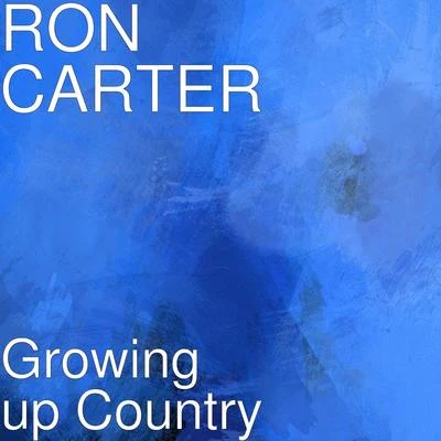 Growing up Country 专辑 Ron Carter