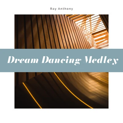 Dream Dancing Medley 專輯 George Williams/Ray Anthony and His Orchestra/Ray Anthony