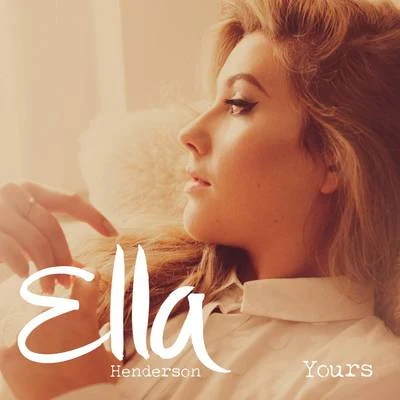 Yours (Remixes) 专辑 Ella Henderson