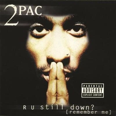 2Pac R U Still Down? [Remember Me]