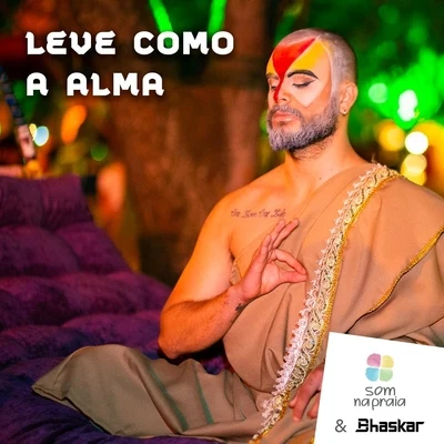 Leve Como a Alma 專輯 Bhaskar/IRO/Pontifexx