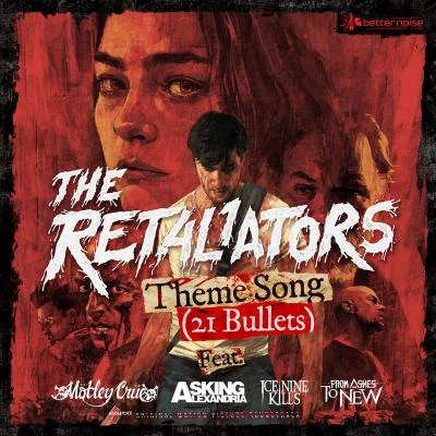 The Retaliators Theme Song (21 Bullets) [feat. Motley Crue, Asking Alexandria, Ice Nine Kills, From Ashes To New] 專輯 Asking Alexandria