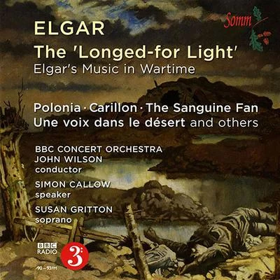 ELGAR, E.: Orchestral Music (The Longed-For Light: Elgars Music in Wartime) (Callow, Gritton, BBC Concert Orchestra, J. Wilson) 專輯 John Wilson/BBC Philharmonic Orchestra