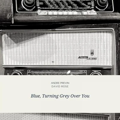 Blue, Turning Grey Over You 專輯 André Previn