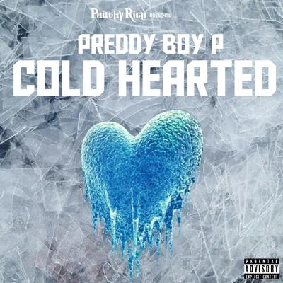 Cold Hearted 专辑 Preddy Boy P/Pooh Hefner