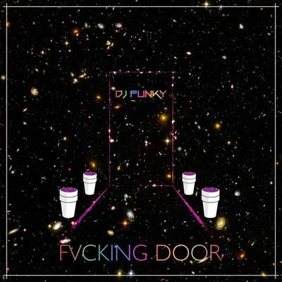 DJ FunkyDerajSlice 9 FVCKING DOOR