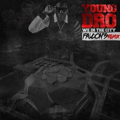 We In Da City (Atlanta Falcons Remix 2017) 专辑 Yung L.A./Young Dro