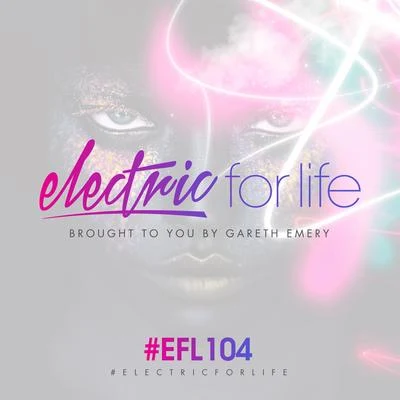 Electric For Life Episode 104 专辑 Gareth Emery