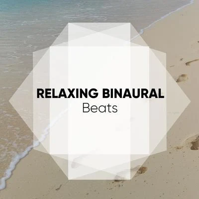 Relaxing Binaural Beats 專輯 Binaural Beats Brain Waves Isochronic Tones Brain Wave Entertainment/White Noise Babies/Massage