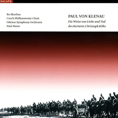 KLENAU: Die Weise von Liebe und Tod 專輯 Malaga Philharmonic Orchestra/Michael Sluman/Paul Mann/Patrick Flanaghan/Liepaja Symphony Orchestra