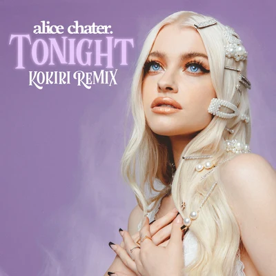 Tonight (Kokiri Remix) 專輯 Alice Chater