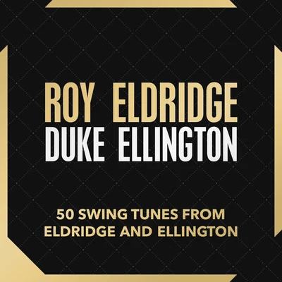 50 Swing Tunes from Eldridge and Ellington 專輯 Roy Eldridge