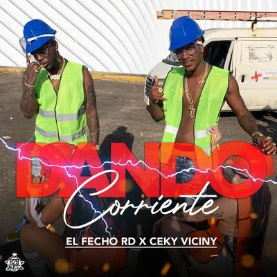 Dando Corriente 專輯 El Fecho RD/Ceky Viciny/K2 La Para Musical