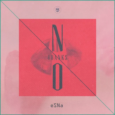 No Thanks (Prod. By 87sound) 专辑 eSNa