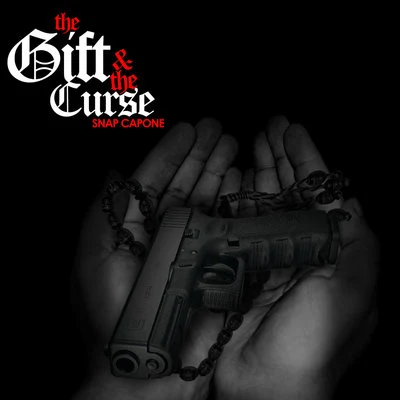 The Gift The Curse 专辑 Snap Capone/1st Born/Stardom