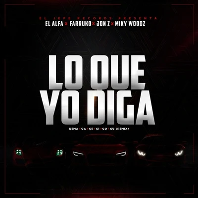 Lo Que Yo Diga (Dema Ga Ge Gi Go Gu Remix) 专辑 Farruko