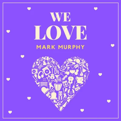 We Love Mark Murphy 專輯 Mark Murphy