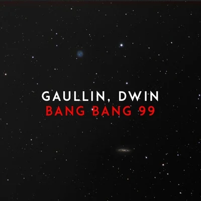 GaullinZHIKODwin Bang Bang 99