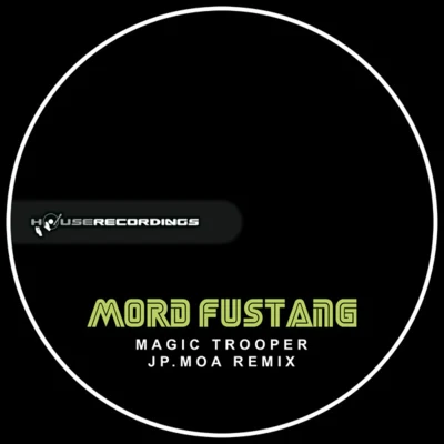 Magic Trooper Remixed 专辑 Mord Fustang