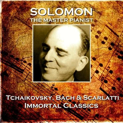 Tchaikovsky, Bach & Scarlatti - Immortal Classics 專輯 Martin Buttrich/Solomon/DJ Koze/Jacek Sienkiewicz/B.D.I.