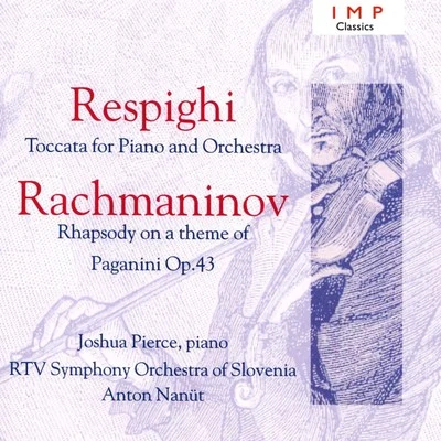 Respighi: Toccata For Piano And OrchestraRachmaninov: Rhapsody On A Theme Of Paganini, Op.43 專輯 RTV Symphony Orchestra Of Slovenia