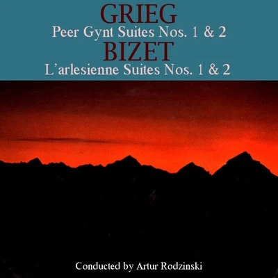 Grieg Peer Gynt Suites No 1 & 2Bizet LArlesienne Suites No 1 & 2 專輯 Arthur Rodzinski/The Philharmonic Symphony Orchestra Of London