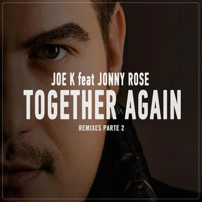 Together Again (Remixes, Pt. 2) 专辑 Joe K