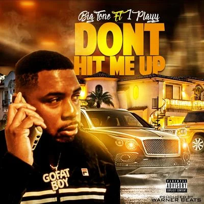 Don&#x27;t Hit Me Up (feat. 1playy) 专辑 Big Tone/TC Kapone