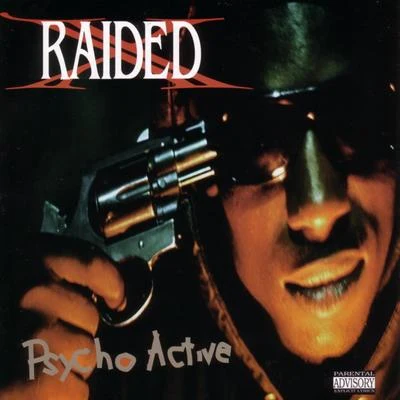 Psycho Active 專輯 Chico Chicano/X-Raided/Sckope B Phlawless