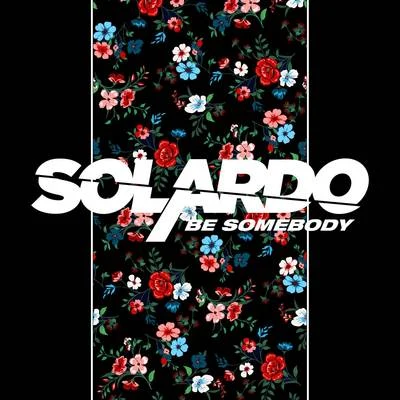 Be Somebody 专辑 Solardo