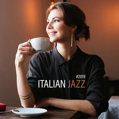 #2019 Italian Jazz – Coffee Music, Restaurant Jazz, 15 Instrumental Sounds at Night, Smooth Jazz, Ambient Jazz Tunes 专辑 Relaxing Jazz Music/Instrumental Jazz Music Ambient/Jazz Lounge