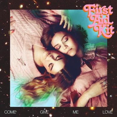 Come Give Me Love 專輯 First Aid Kit/George Ezra