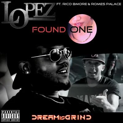 Found One (feat. Rico Bmore & Romes Palace) 专辑 Lopez