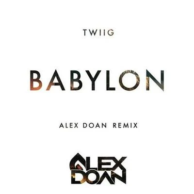 Babylon (Alex Doan Remix) 专辑 Alex Doan/Nathan Brumley/Edeema