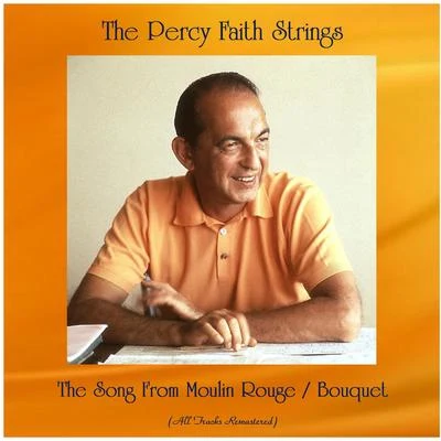 The Song From Moulin RougeBouquet (All Tracks Remastered) 专辑 The Percy Faith Strings