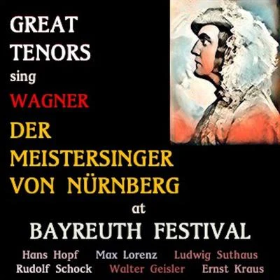 Great Tenors sing Wagner · Die Meistersinger von Nürnberg 專輯 Orchestra of the Bavarian Radio/Hans Hopf/Chorus of the Bavarian Radio/Hans Altmann