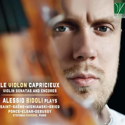 Saint-Saëns, Wieniawski, Grieg, Ponce, Elgar, Debussy: Le violon capricieux (Violin Sonatas and Encores) 專輯 Alessio Bidoli/Bruno Canino