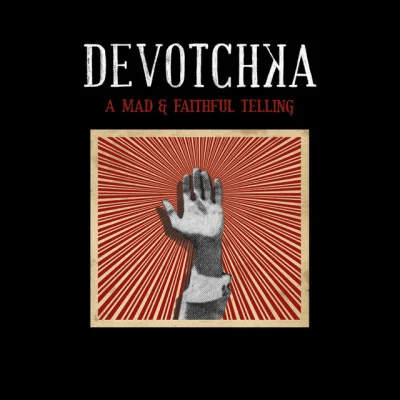 A Mad And Faithful Telling 专辑 DeVotchKa