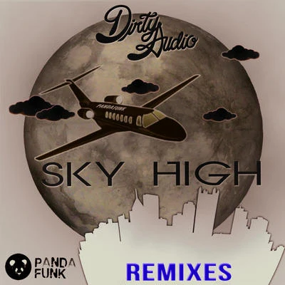 Sky High 专辑 Dirty Audio