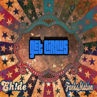 Get Circus 專輯 EH!DE/Alpha Noize