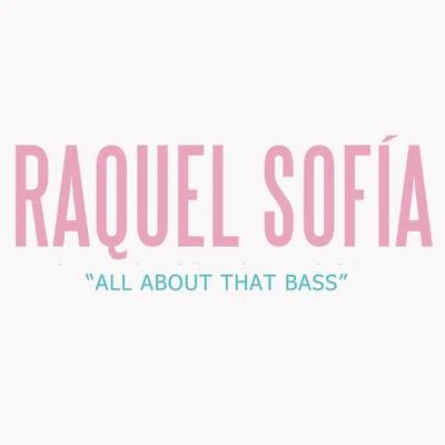 All About That Bass 專輯 Raquel Sofía/Juan Solo