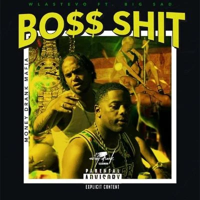 Boss Shit (feat. Big Sad 1900) 專輯 Champ Cash/WLA Stevo/mann