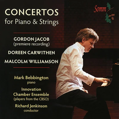 JACOB, G.: Piano Concerto No. 1WILLIAMSON, M.: Piano Concerto No. 2CARWITHEN, D.: Piano Concerto (Bebbington) 专辑 Mark Bebbington